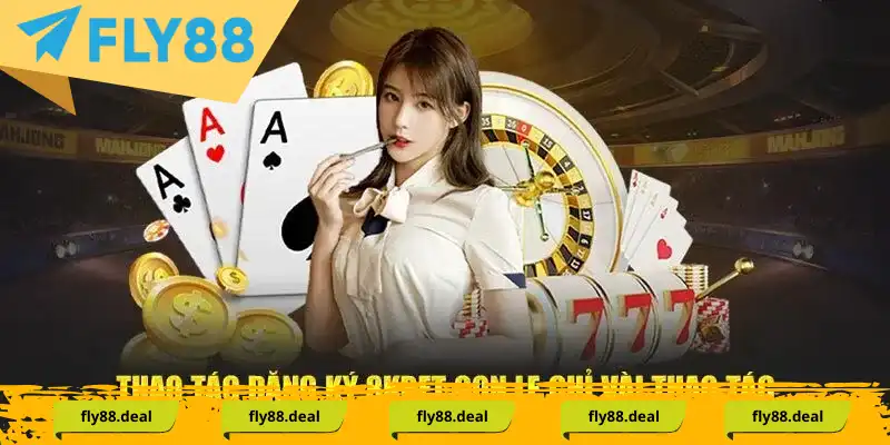 Thủ tục tạo nick game tại nhà cái 8KBET siêu đơn giản Thủ tục tạo nick game tại nhà cái Fly88 siêu đơn giản